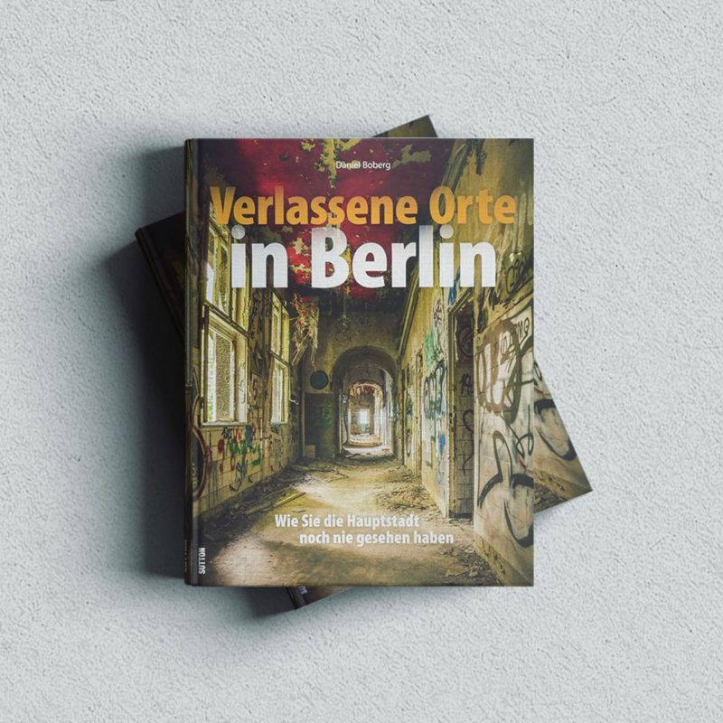 Verlassene Orte in Berlin